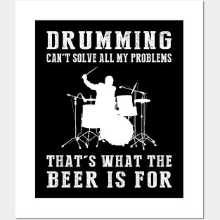 "Drums Can't Solve All My Problems, That's What the Beer's For!" Posters and Art